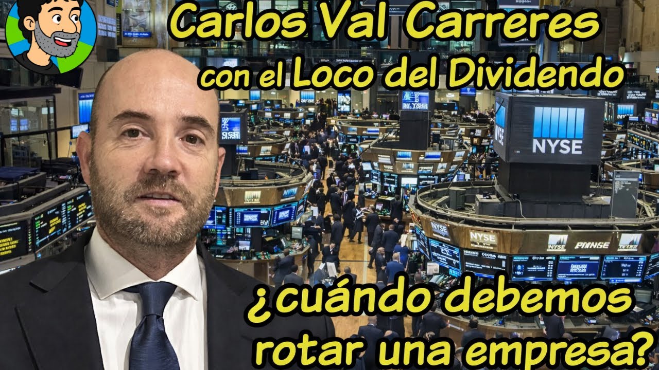 ¿Cuándo debemos rotar una empresa? - Carlos Val Carreres y el Loco del Dividendo en Directo