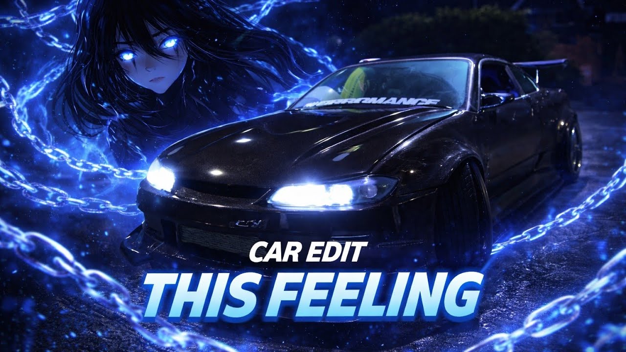THIS FEELING (Slowed) x S15 Car edit OG Schaefchen