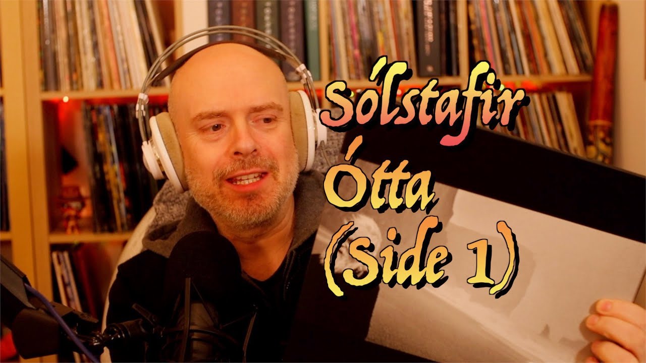 Listening to S&oacute;lstafir: &Oacute;tta, Side 1