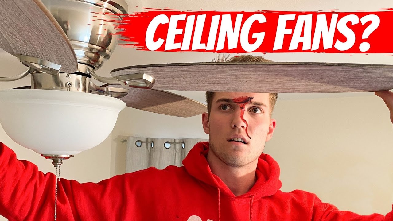 Ceiling Fans are VERY dangerous