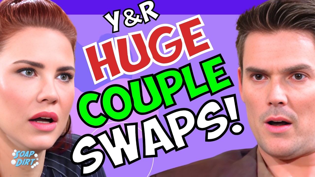 Young and the Restless: HUGE COUPLE SWAPS! | Soap Dirt