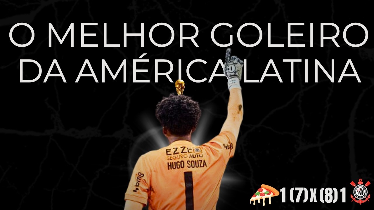 HUGO SOUZA É O MELHOR GOLEIRO DA AMERICA LATINA - PIZZA PORTUGUESA 1 X 1 CORINTHIANS
