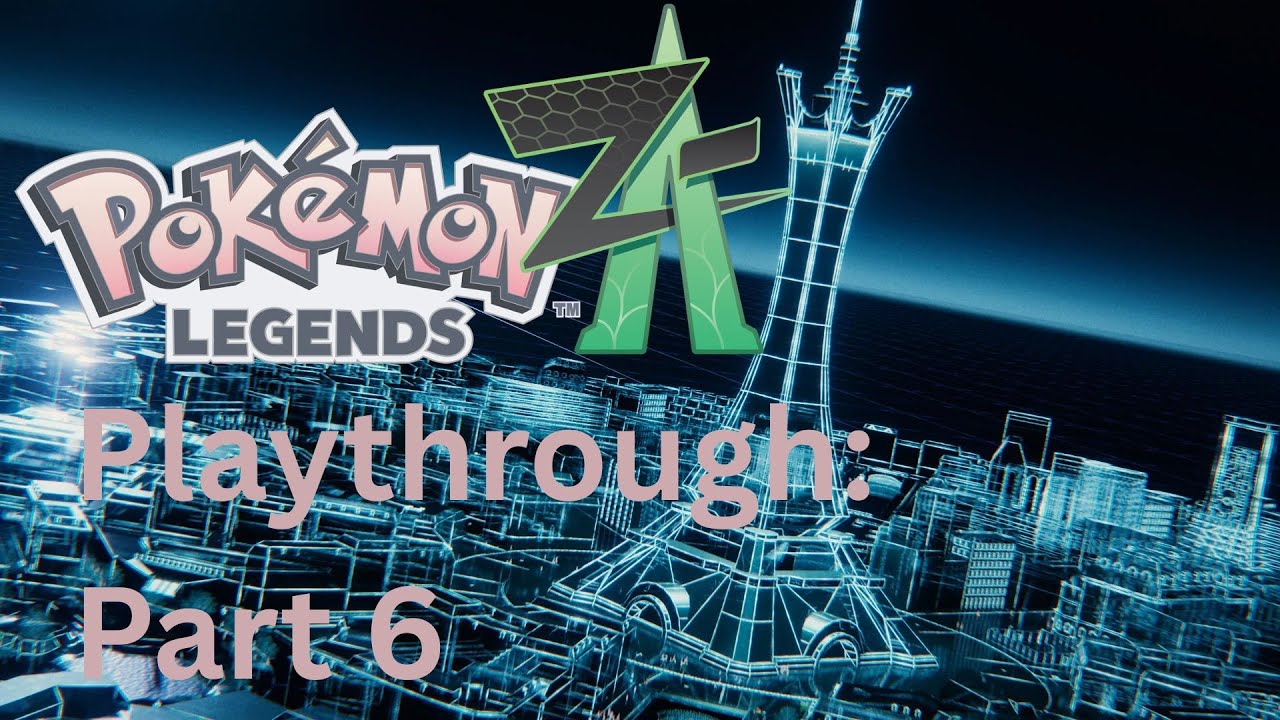 Pokémon Legends ZA Playthrough - Part 6