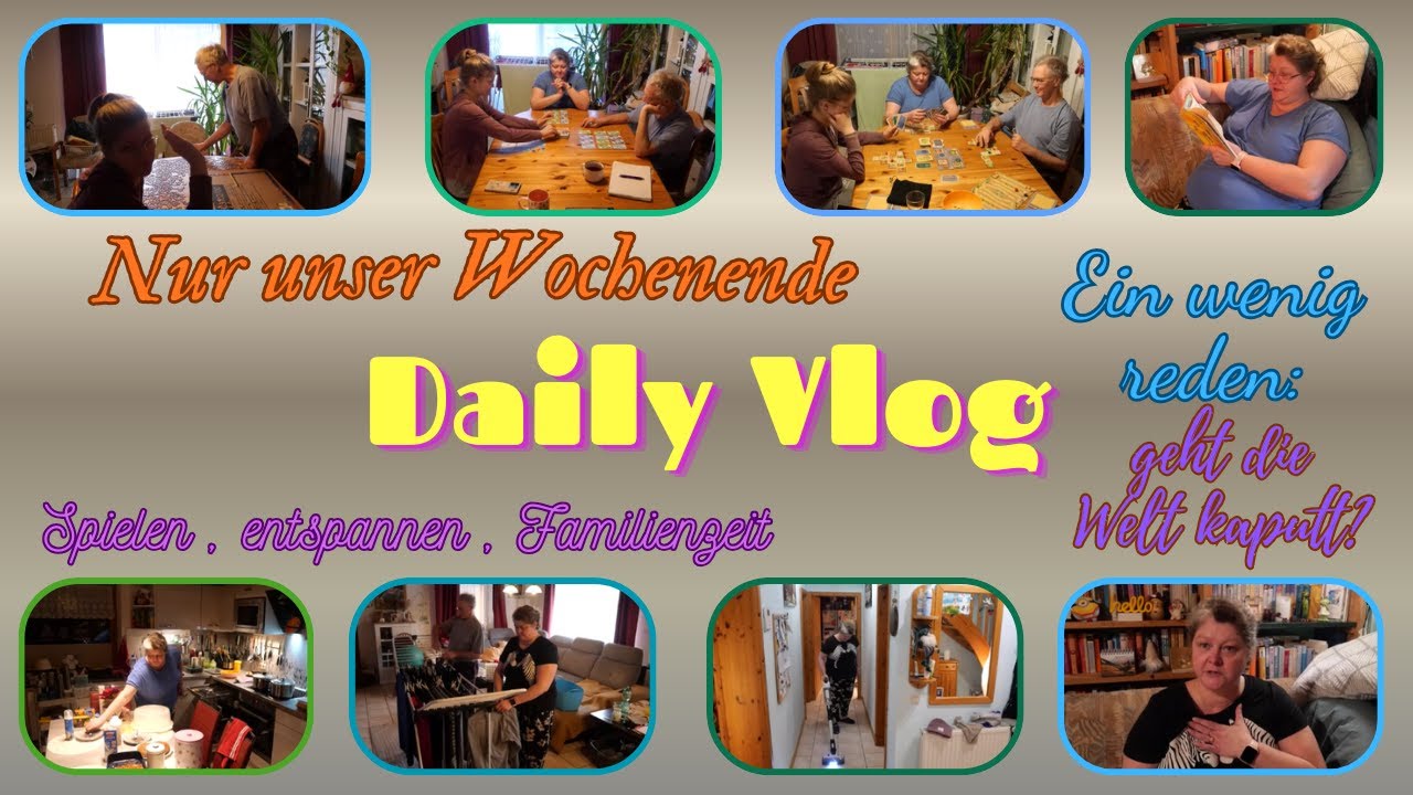 Daily Vlog / Unser ruhiges Wochenende / Kaputte Welt? / Respekt-keine Einbahnstraße / Meine Meinung
