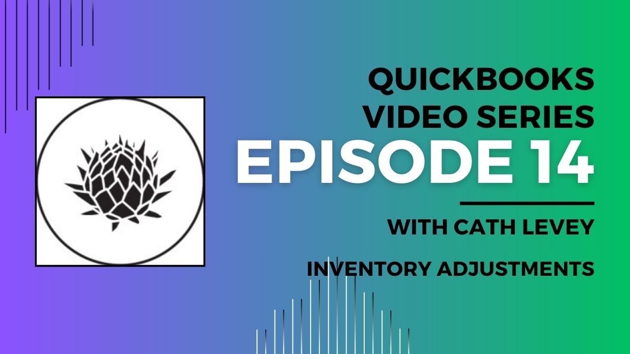 Quickbooks Video Series - Episode 14 - Inventory adjustments