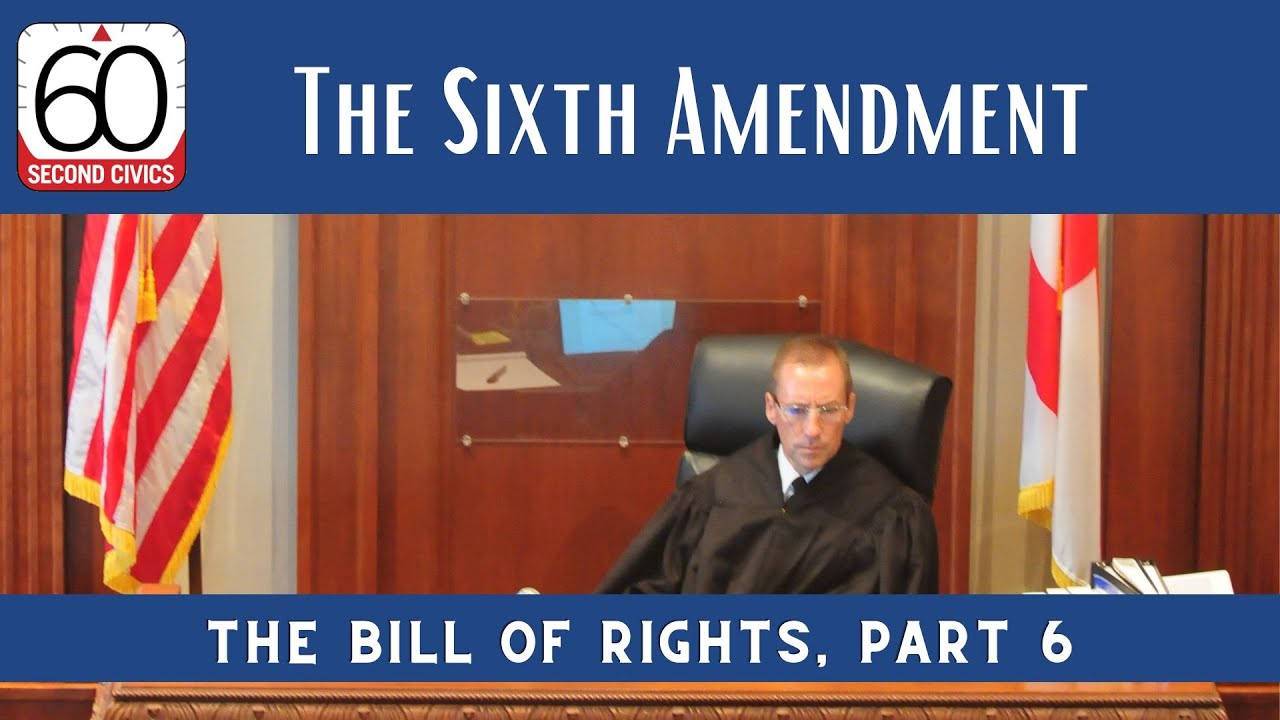 Bill of Rights, Part 6: The Sixth Amendment
