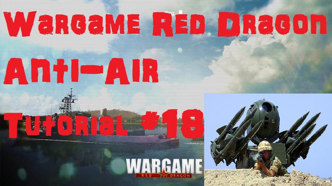 Wargame: Red Dragon Tutorial #18 Anti-Air