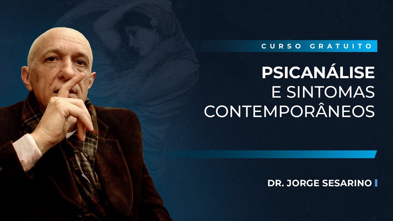 Aula 2 | Curso Gratuito - Psicanálise e Sintomas Contemporâneos