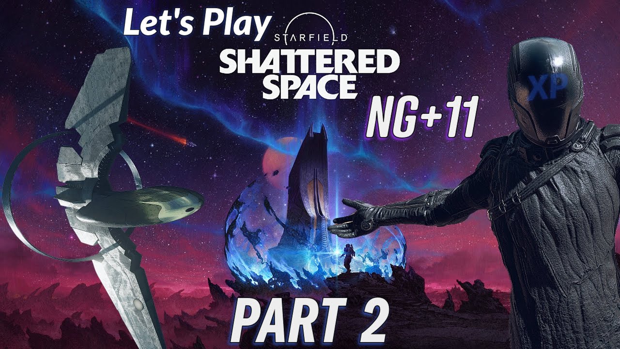 🔴Starfield Shattered Space LIVE Gameplay Walkthrough | New Game Plus 11 | Part 2 DLC!