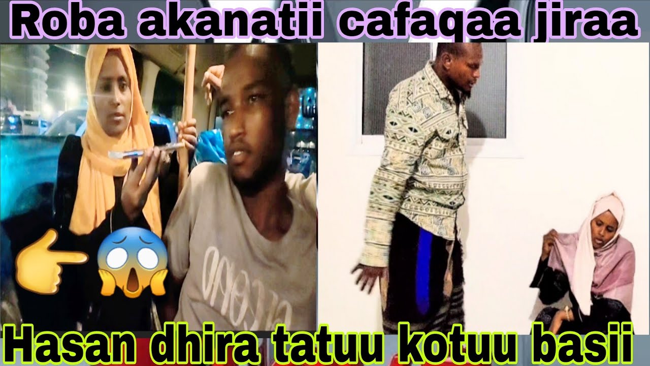 😱👉Robaa cafaqaa jiiraa hasan yo dhiraa tatee kotuu basii👂