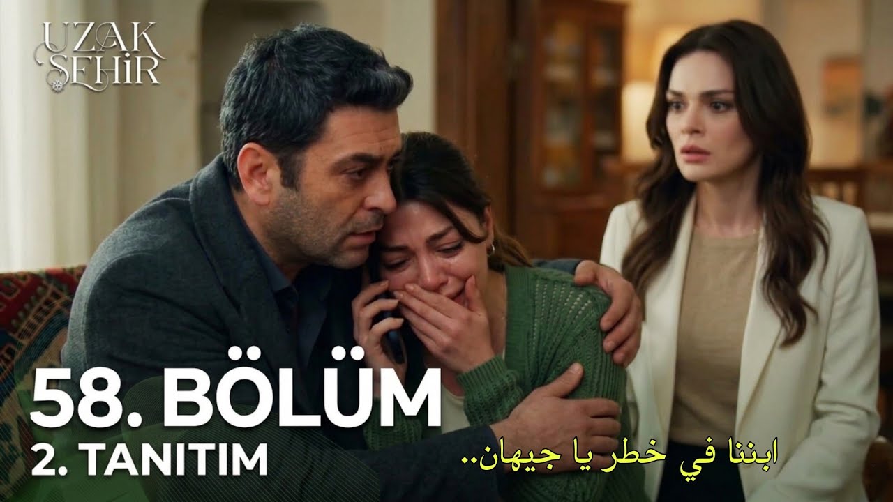 مسلسل المدينة البعيدة الحلقة 58 اعلان 2 مترجم للعربية Uzak Şehir 58.B&ouml;l&uuml;m 2.Fragmanı