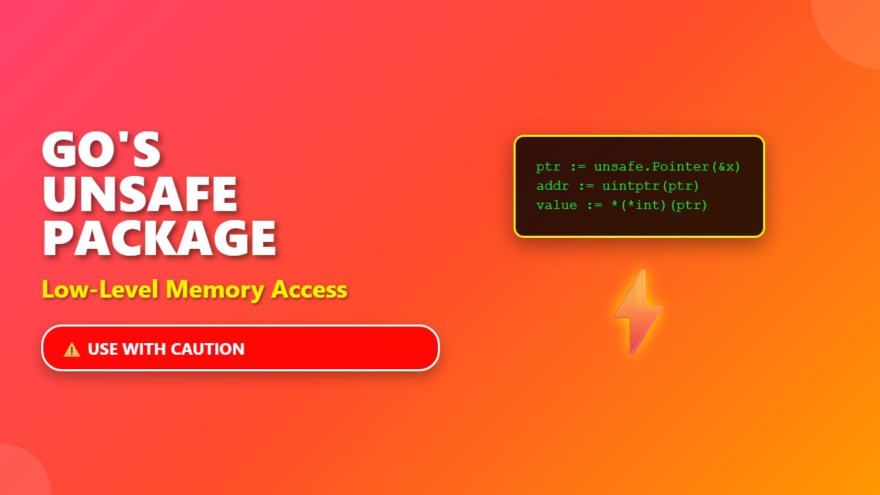 Go Unsafe Package: Unleash Low-Level Power (But Beware!) ⚠️