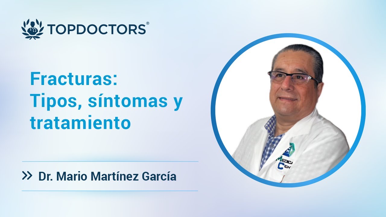 Fracturas: Tipos, s&iacute;ntomas y tratamiento