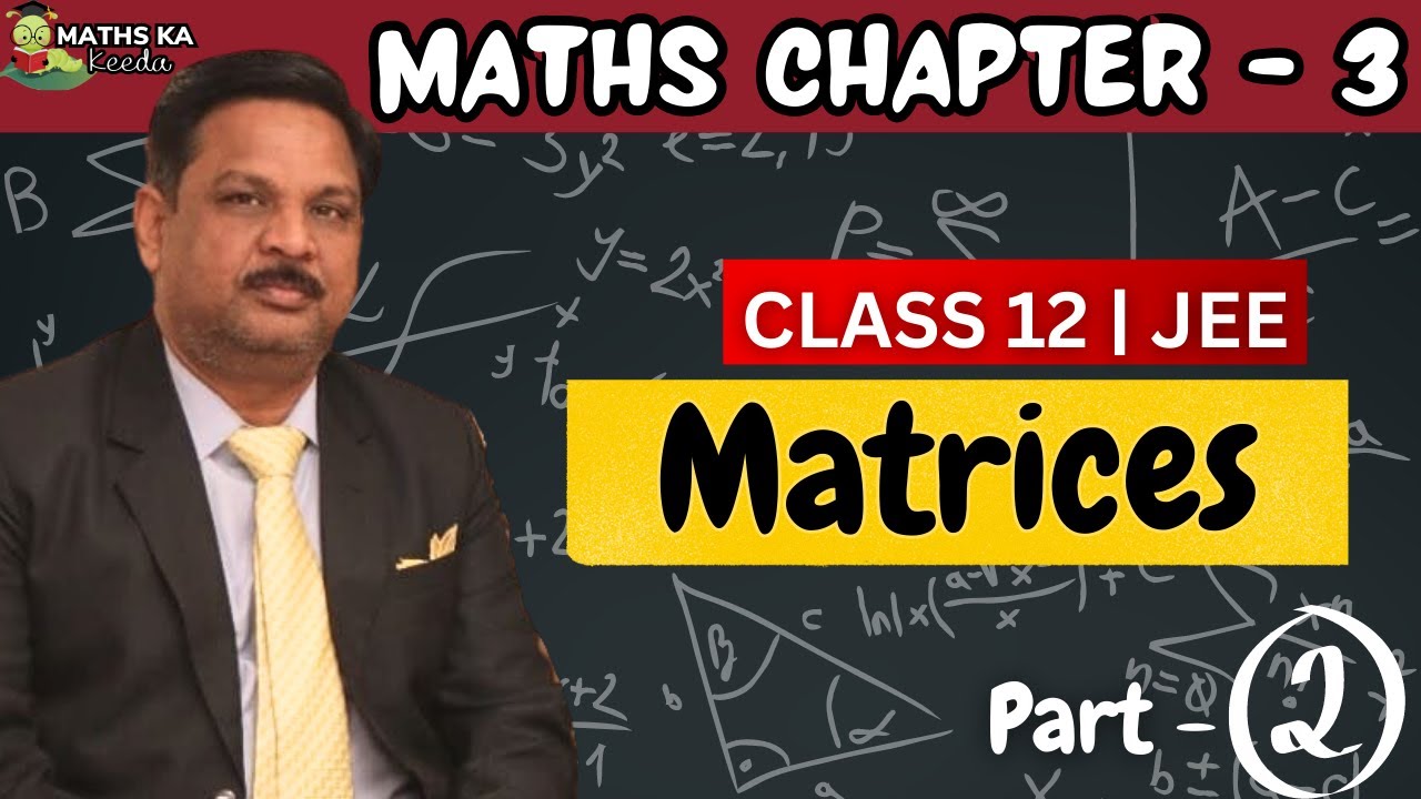 Matrices || Part-2 || By- R.K. Sir ||#mathskakeeda #jee #class12 #matrices