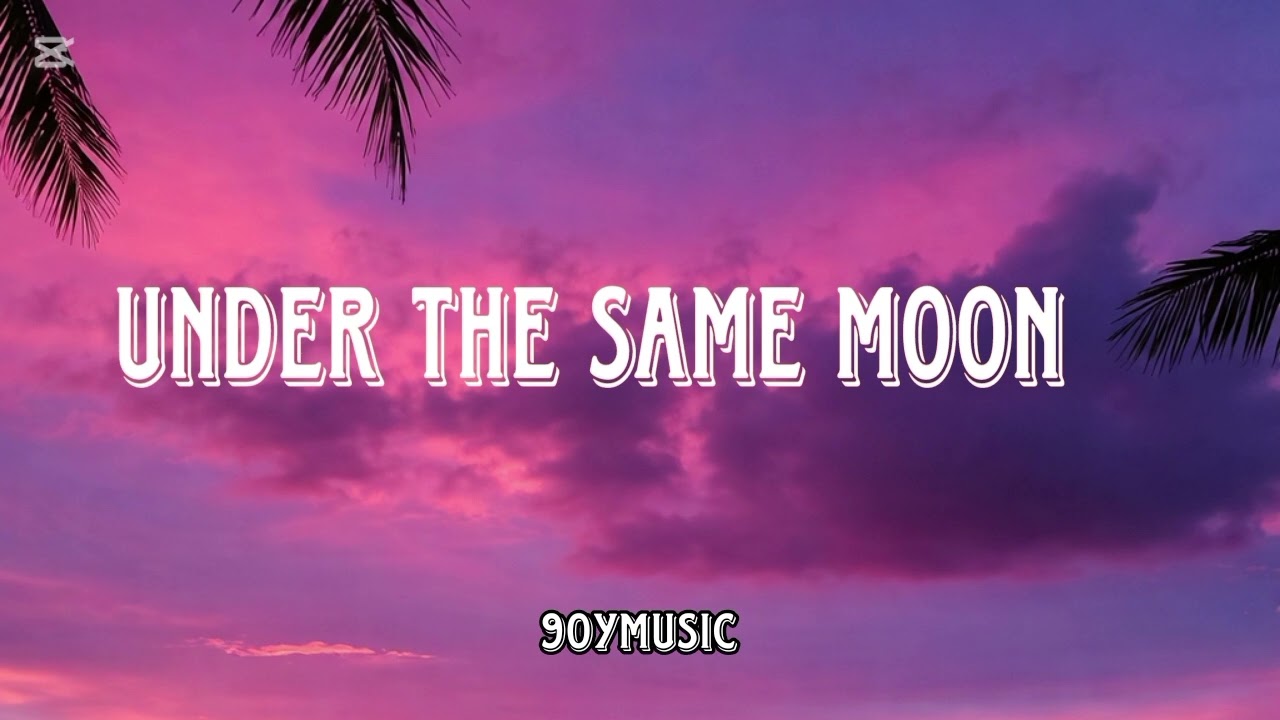 Under the Same Moon