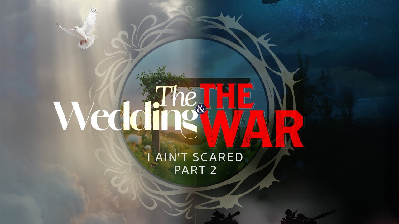 The Wedding and The War: I Ain't Scared Part 2