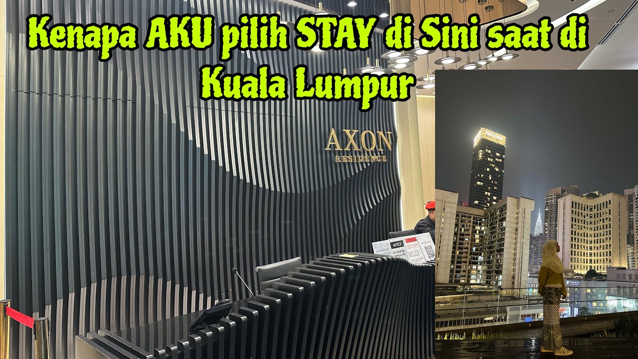 Review Hotel Axon Residence - kenapa pilih ini untuk pertama kali di Malaysia