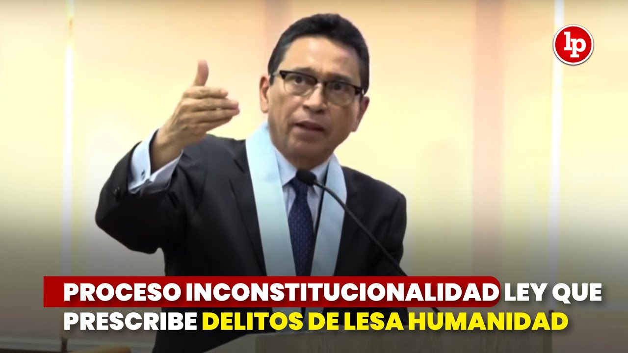 Proceso de inconstitucionalidad contra la Ley que prescribe delitos de lesa humanidad (Ley 32107)