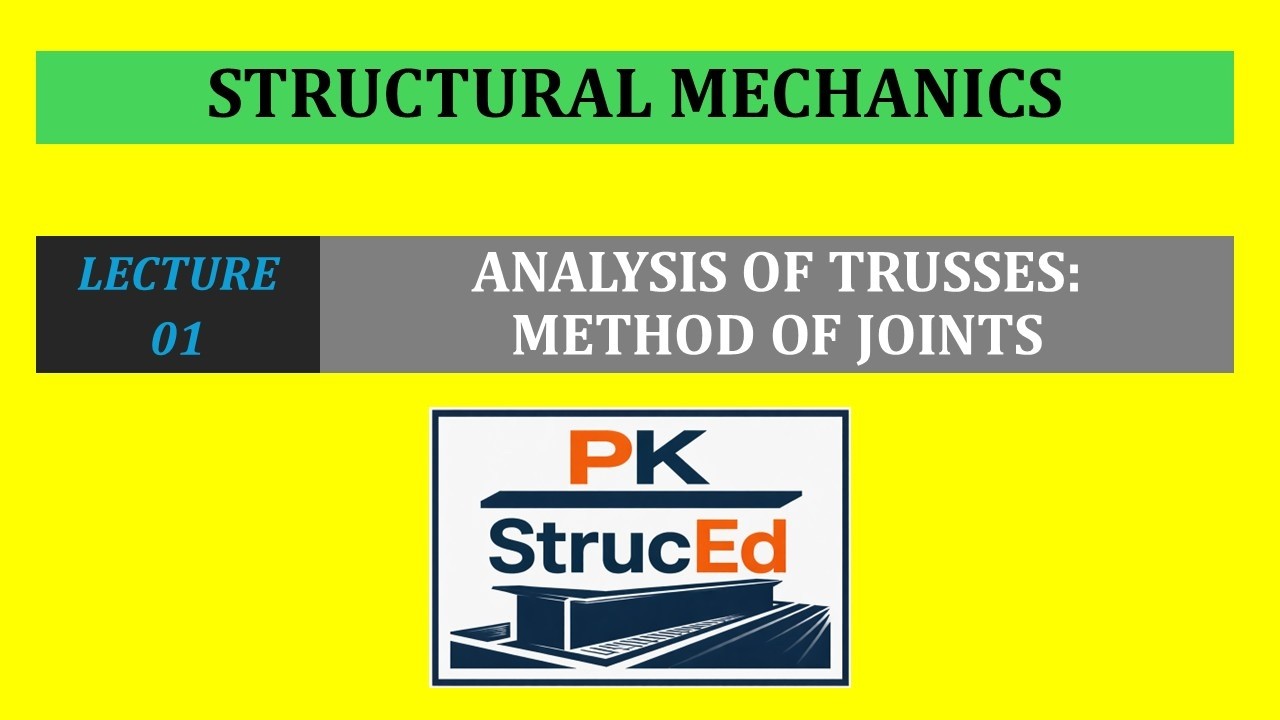 Structural Mechanics | Lecture 01 | Analysis of Trusses | Method of Joints