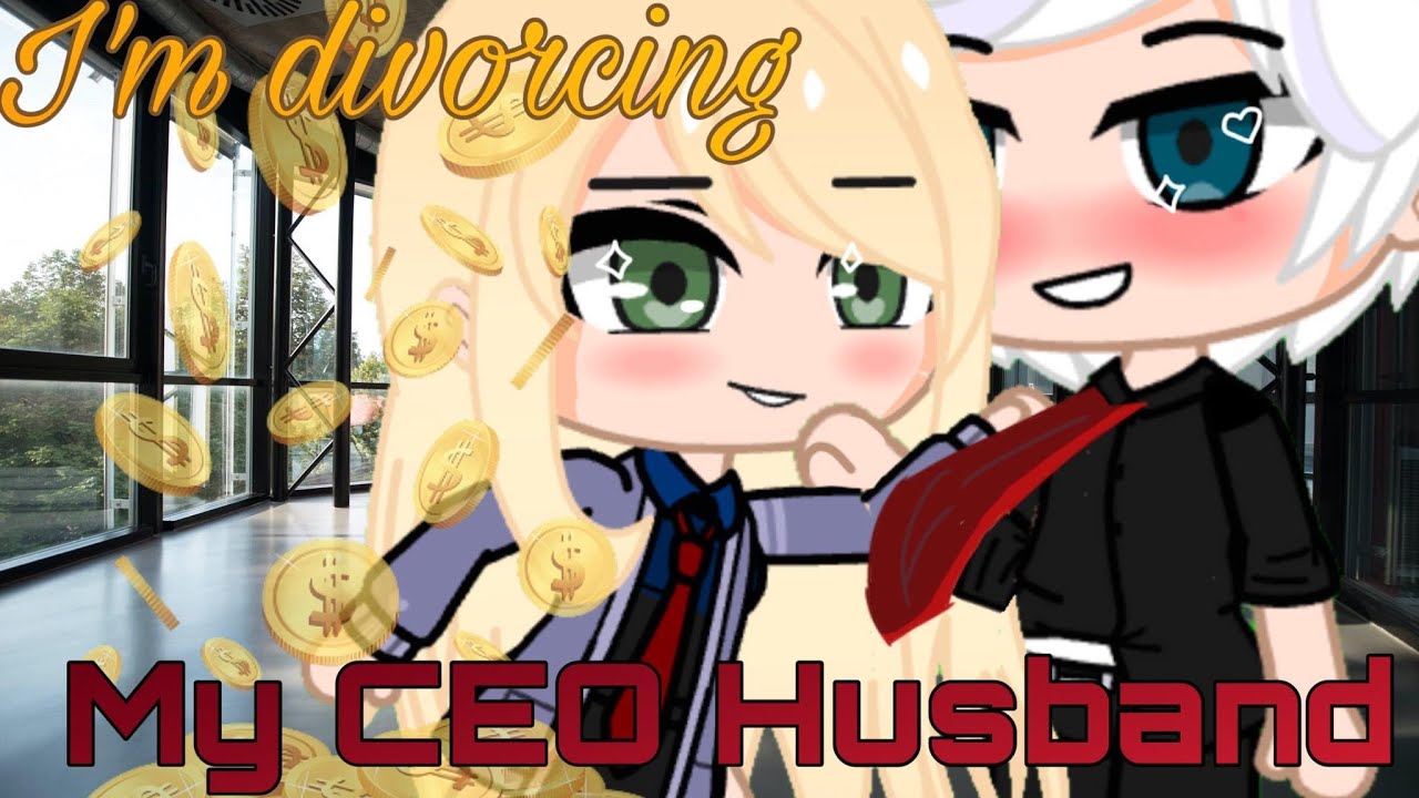 ✨I’m Divorcing my CEO Husband✨ || Gacha Club Minimovie || GCMM || Original
