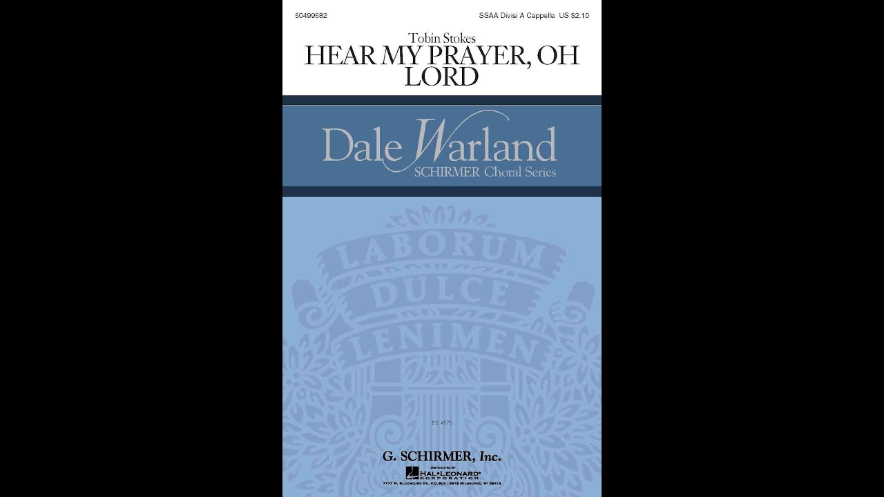 Hear My Prayer, Oh Lord (SSAA Choir) - By Tobin Stokes