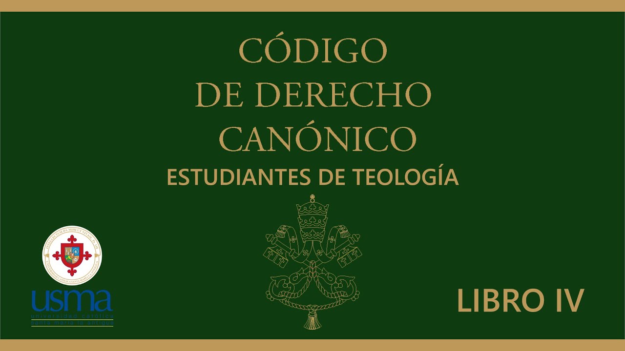 Libro IV  Derecho Canónico.