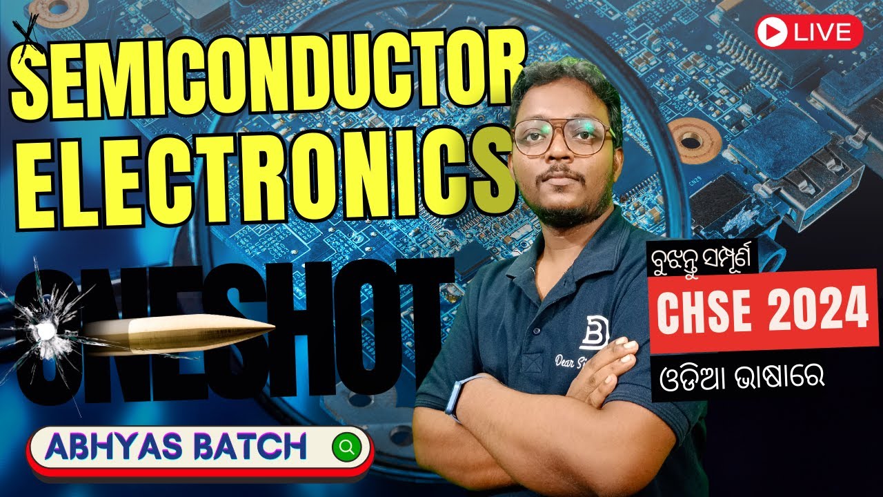 SEMICONDUCTOR | ONE SHOT | CHSE 2024 | DEAR SIR BARI SIR | CLASS 12 | ABHYAS BATCH #chseodisha