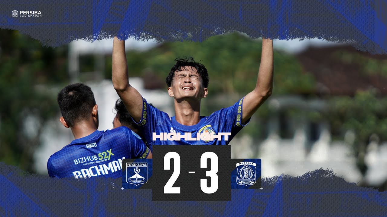 Persekabpas 2-3 Persiba Balikpapan | HIGHLIGHT | PNM Liga Nusantara