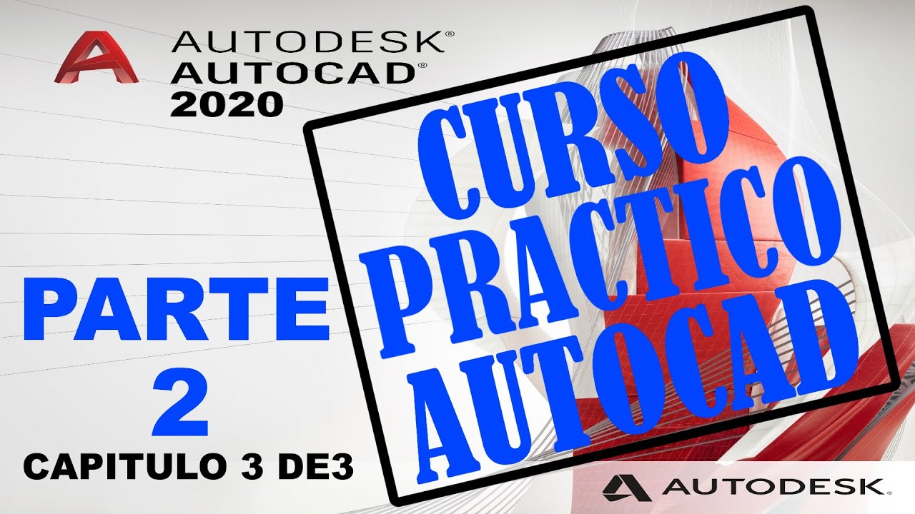 curso autocad 2020 parte 2 capitulo 3 de 3 tutorial
