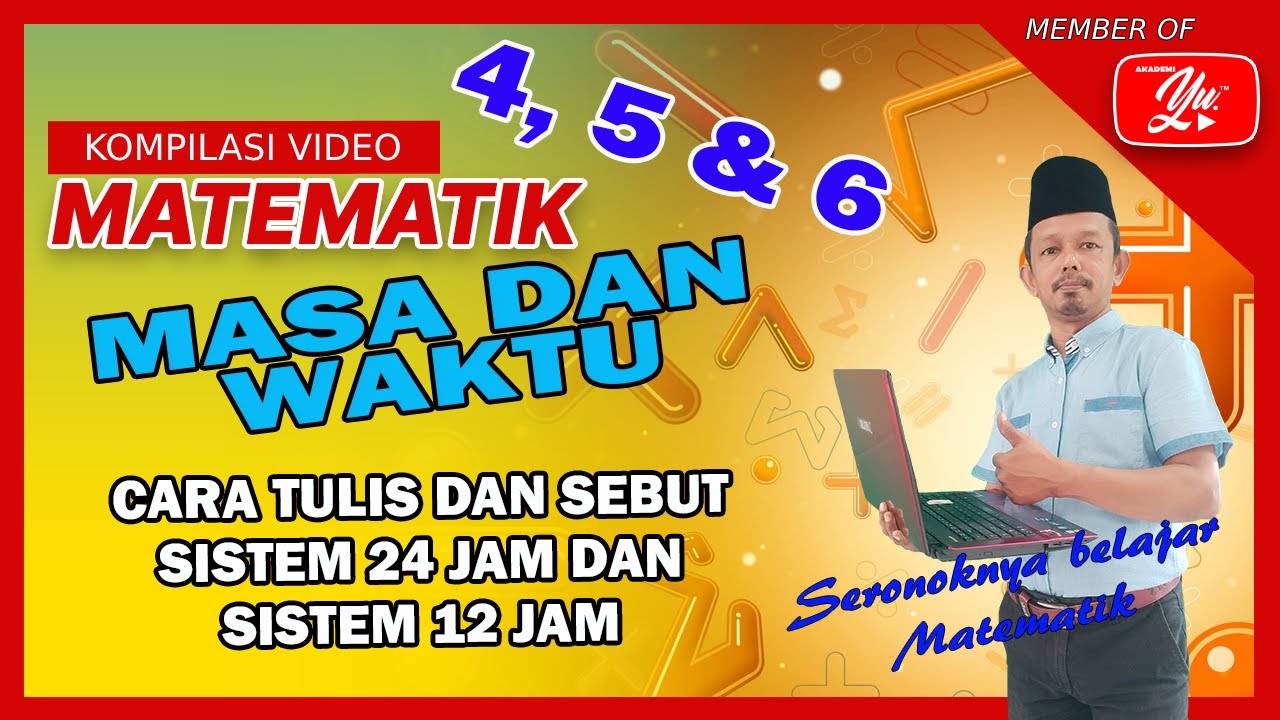 MATEMATIK SEKOLAH RENDAH | MASA DAN WAKTU | SISTEM 12 JAM DAN 24 JAM OLEH CIKGU PAK MALAU