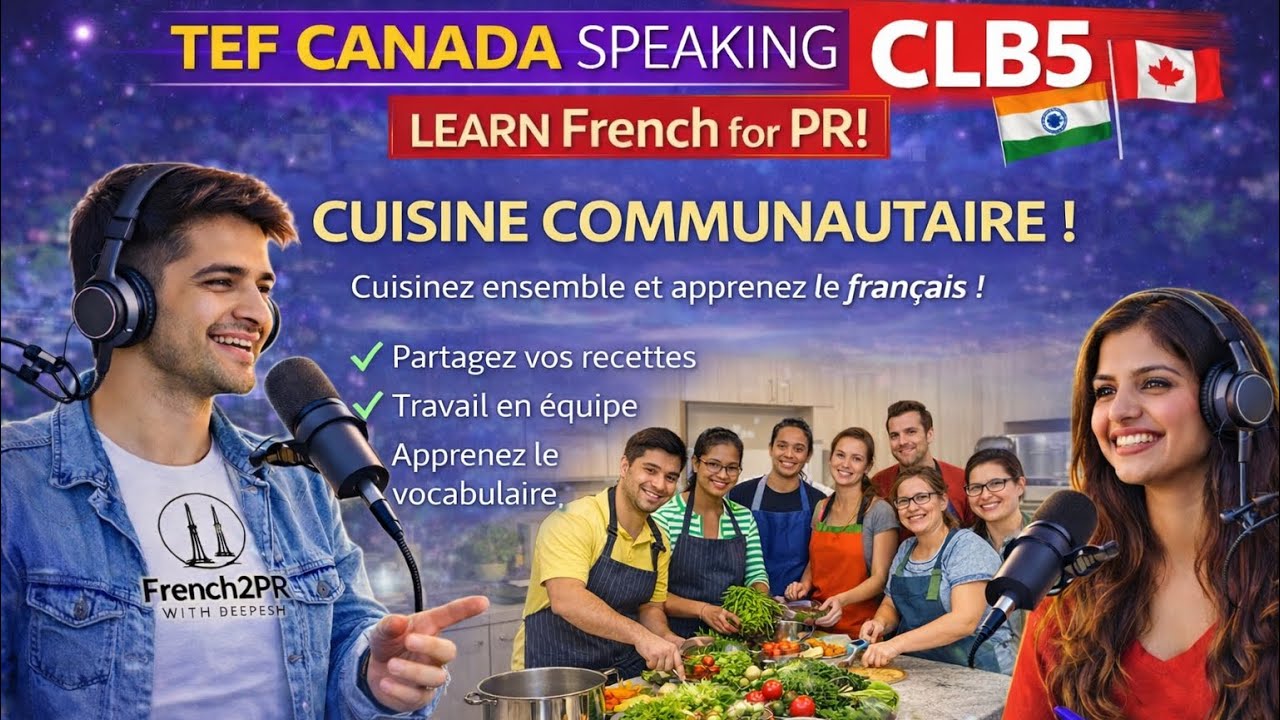 CLB 5🔥Work permit extension- Repeated TEF topic (Cuisine communautaire)TEF Canada Speaking Section B