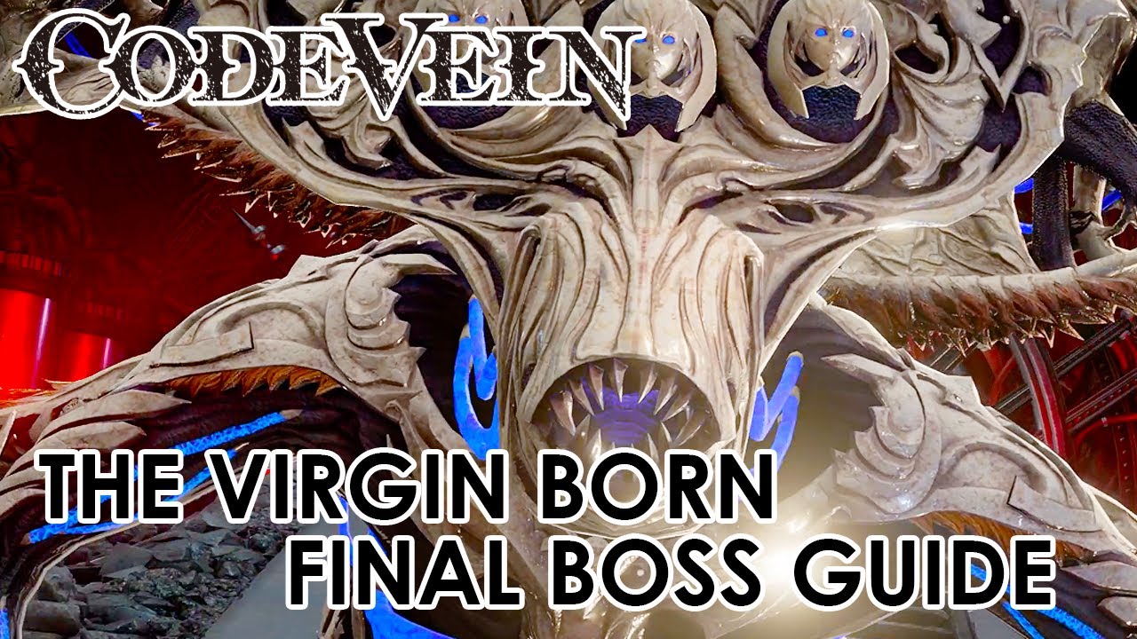 Code Vein - The Virgin Born (FINAL BOSS Guide)