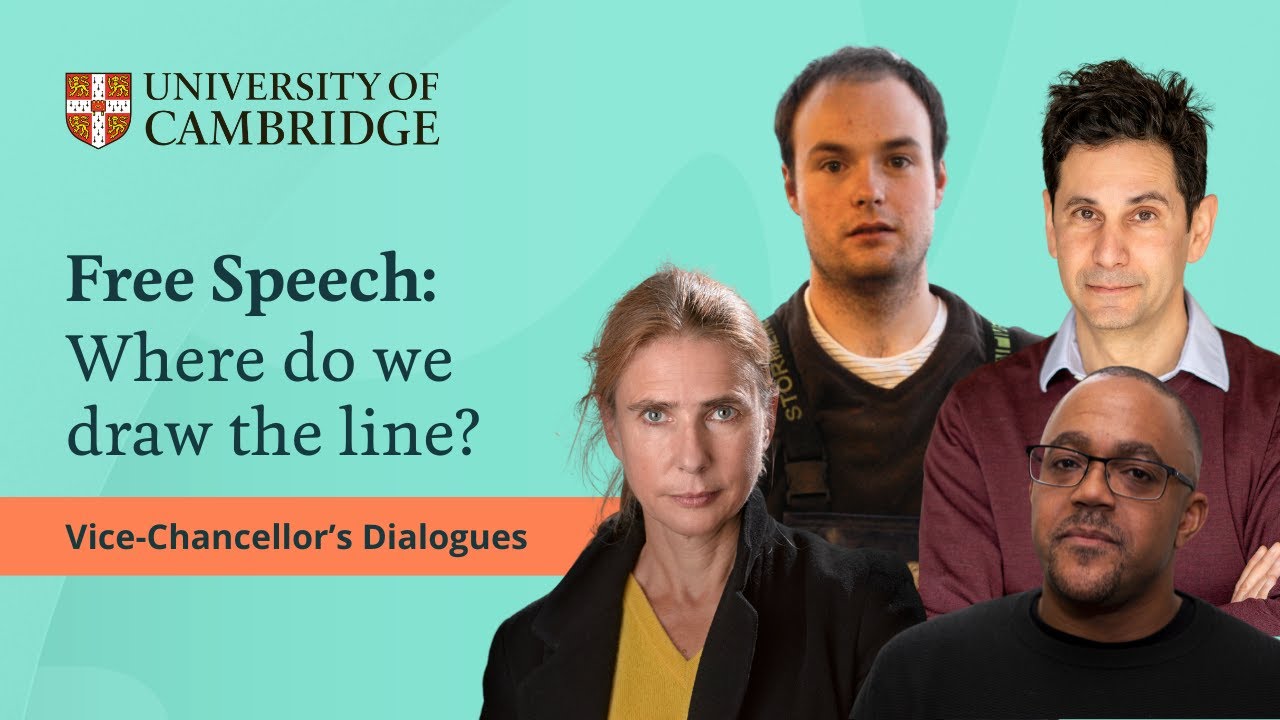 Free speech: where do we draw the line? Vice Chancellor's Dialogues at the University of Cambridge