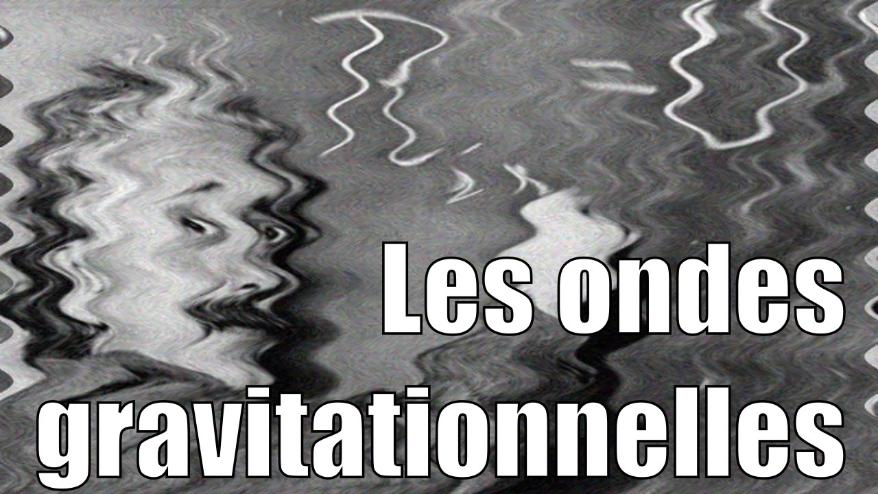 Les ondes gravitationnelles &mdash; &Agrave; chaud ! #1