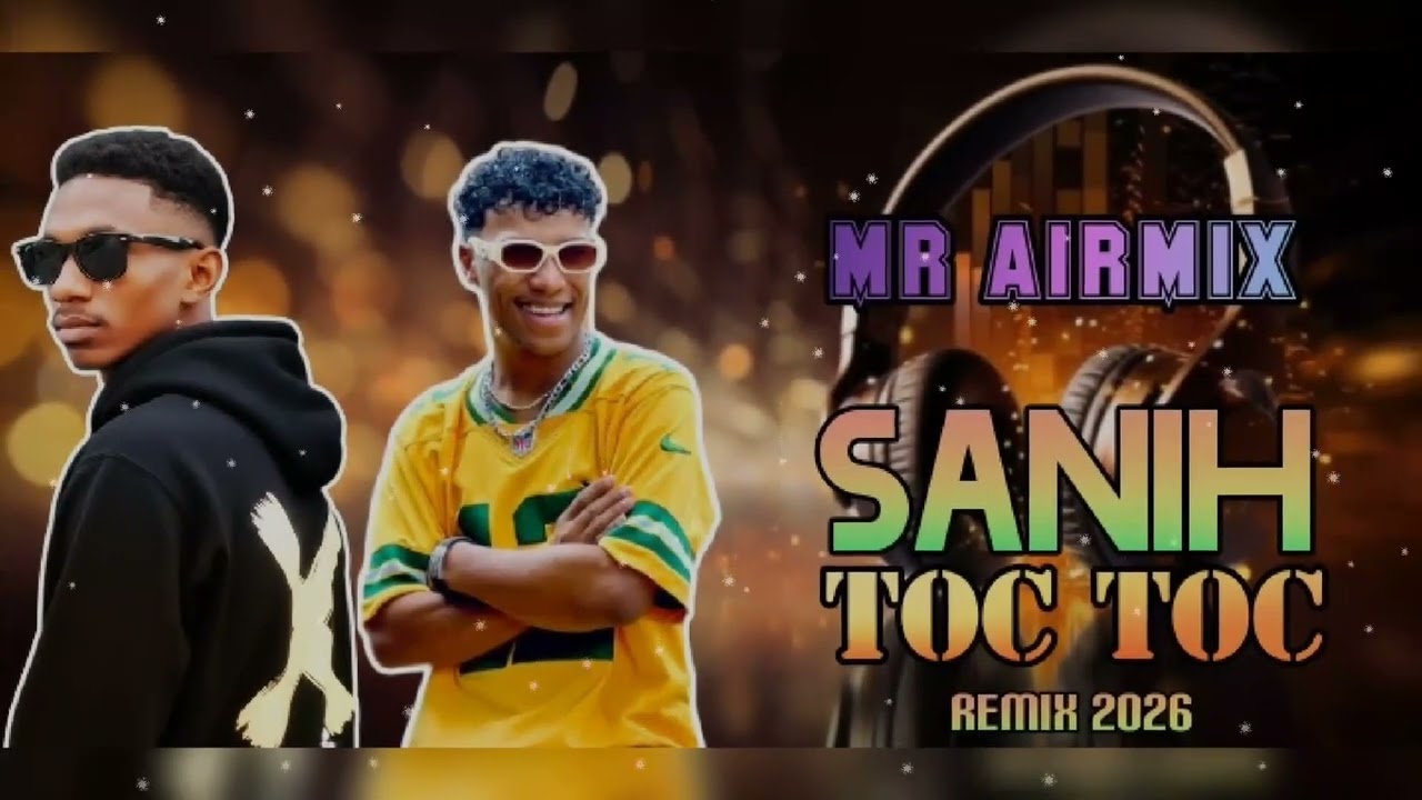 Mr Airmix SANIH TOC TOC REMIX 2026