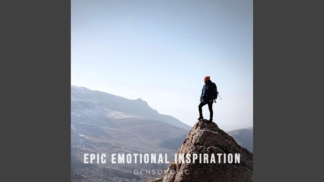 Epic Emotional Inspiration