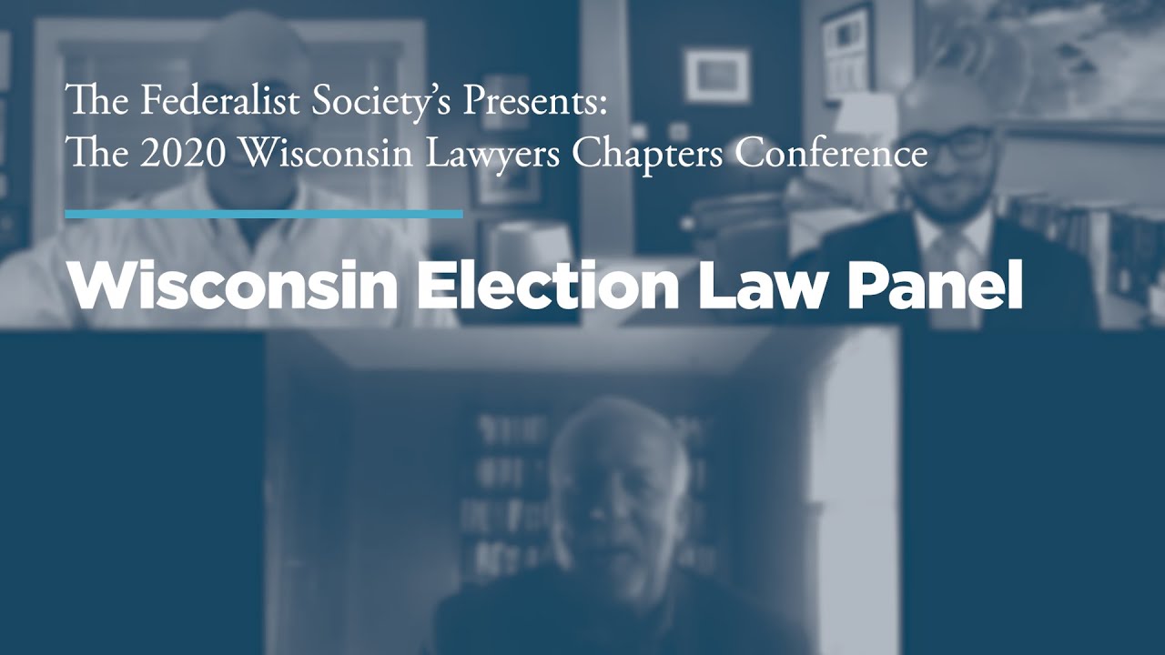 Wisconsin Election Law Panel [2020 Wisconsin Chapters Conference]