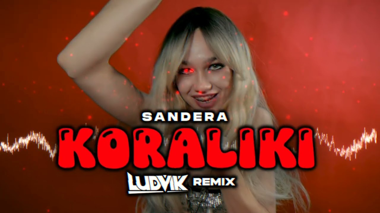 Sandera - Koraliki (LUDVIK REMIX)