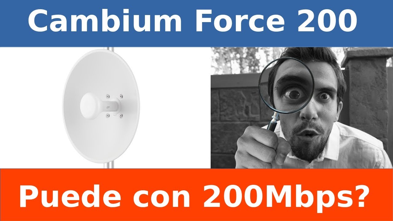Cambium force200, puede con 200Mbps? qué tan buena es? cuántos watts consume a plena carga?