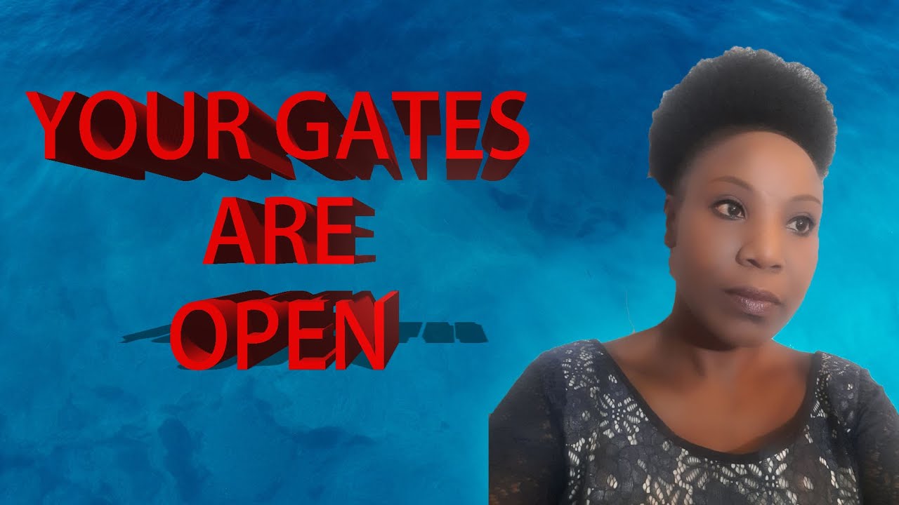 Your Gates Are Open