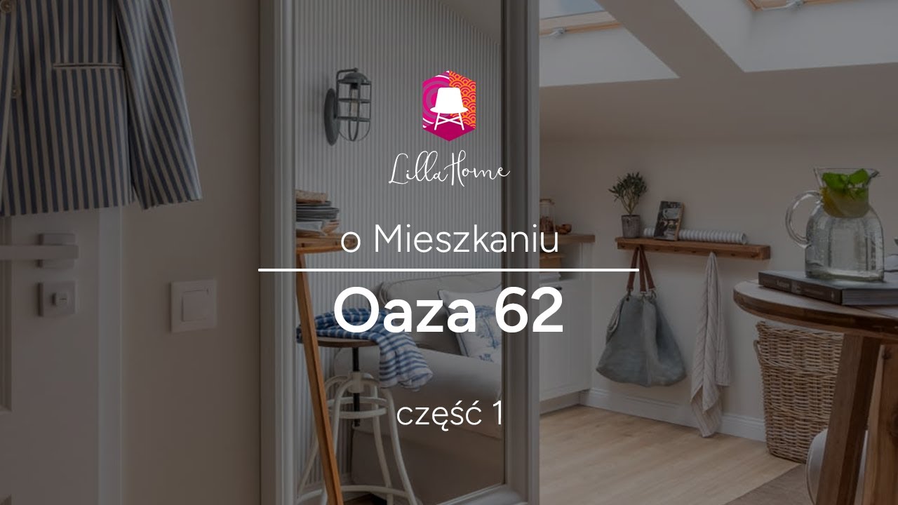 O mieszkaniu Oaza62 cz. 1 | Lilla Home