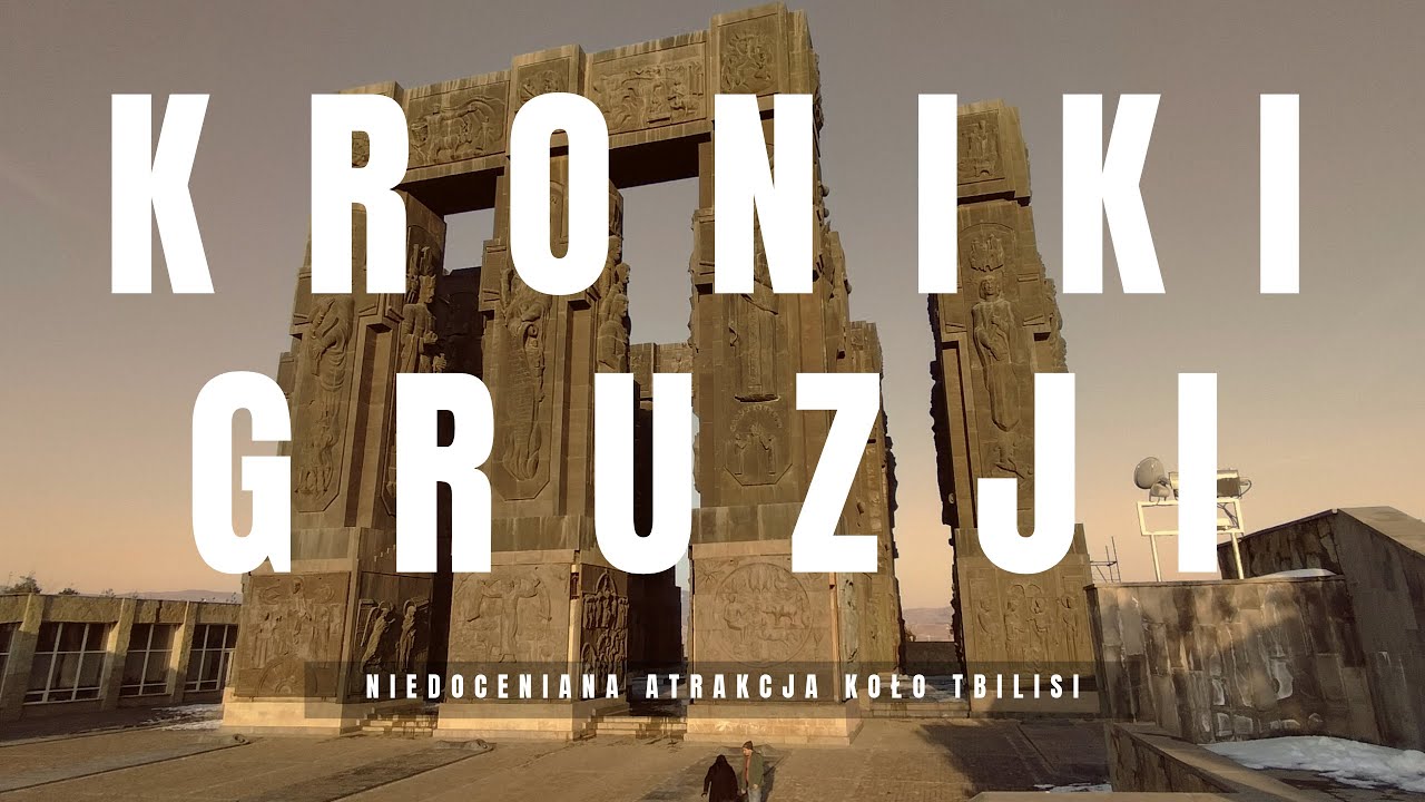 GRUZJA 2025 - Kroniki Gruzji - niedoceniana atrakcja w pobliżu Tbilisi