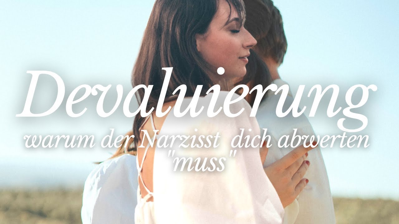 Warum der Narzisst dich abwertet (4 Gründe) -  Warum Narzissten dich abwerten 