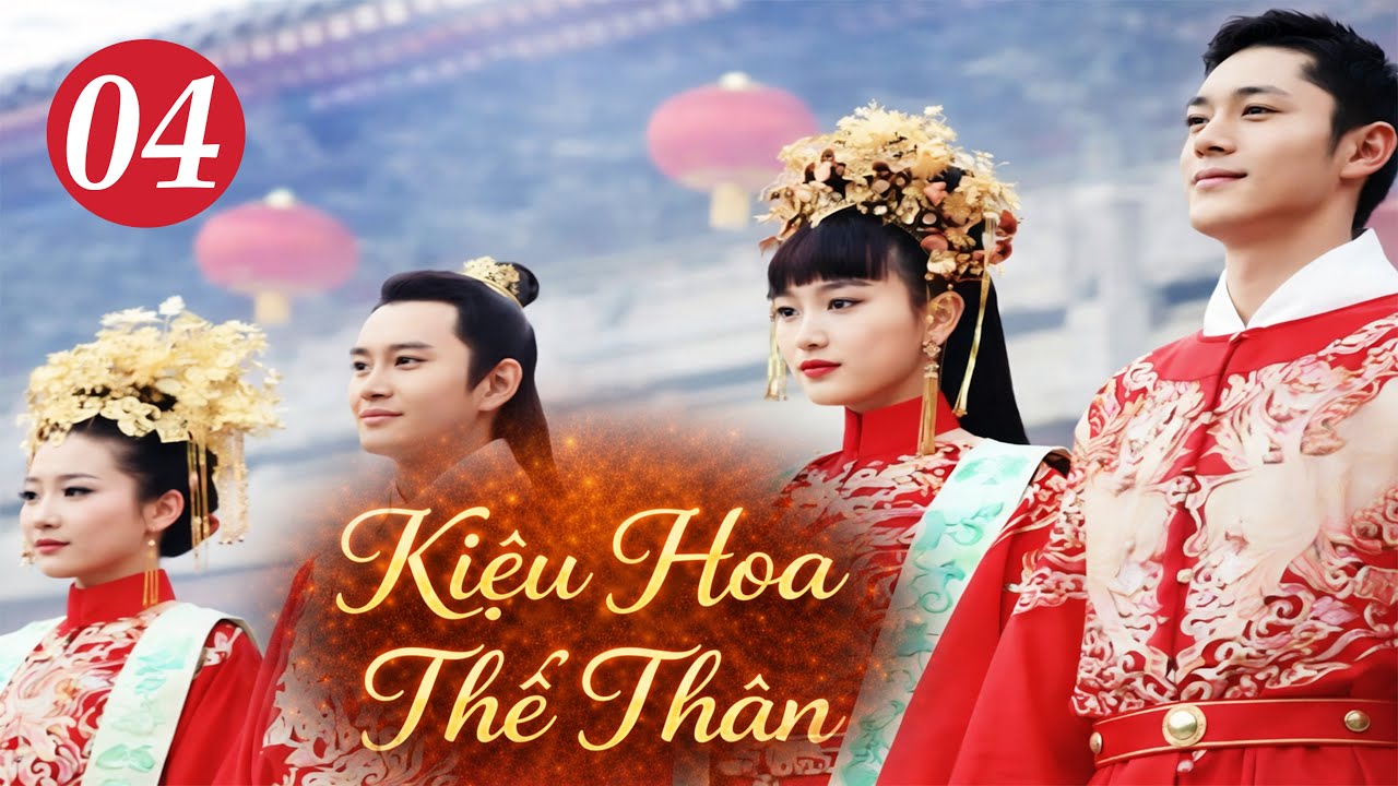 Phim Đặc Sắc 2026 | Kiệu Hoa Thế Thân - Tập 4 | Phim Bộ Cổ Trang Trung Quốc Lồng Tiếng Hay Nhất