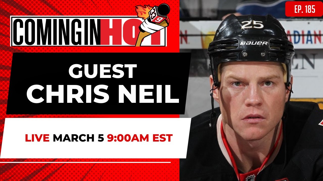 Chris Neil | Coming in Hot LIVE - March 5th