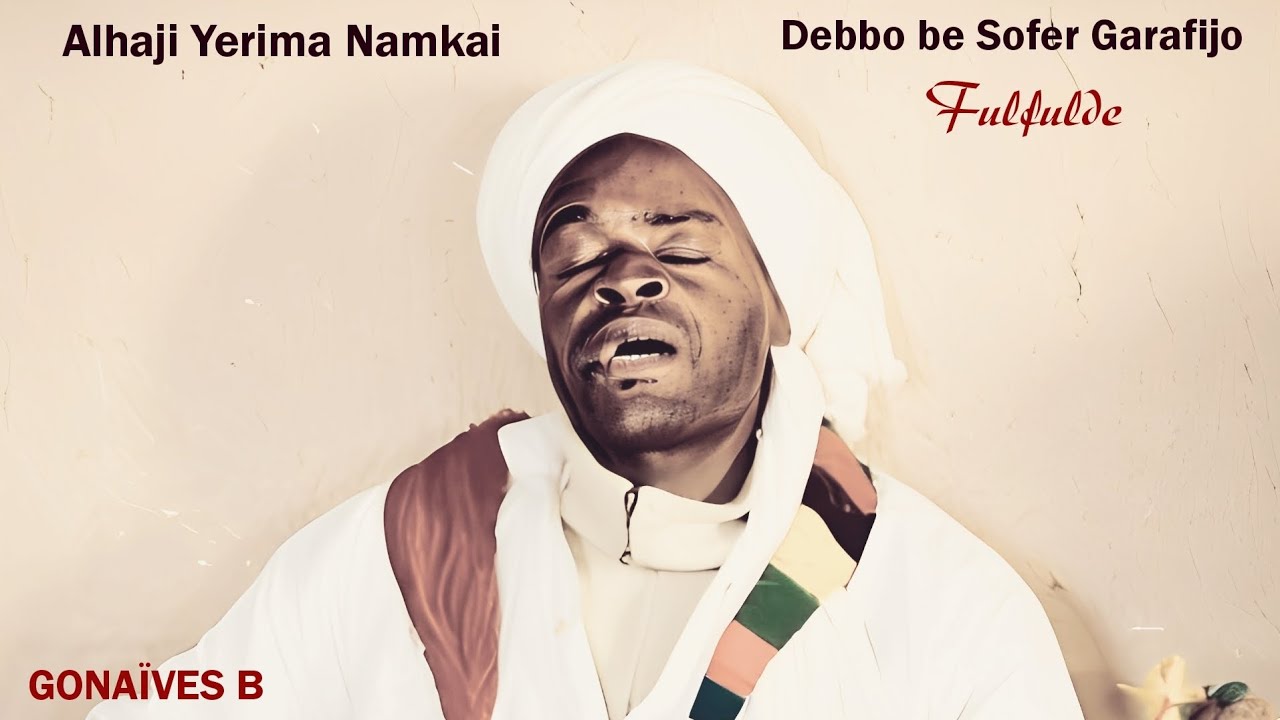 Alhaji Yerima Namkai  / Debbo be Sofer Garafijo  (Fulfulde)