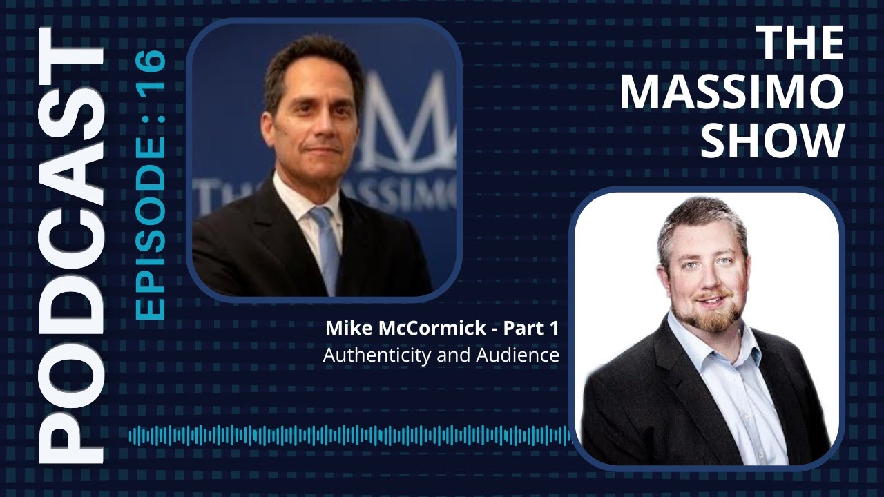 The Massimo Show - Episode 16: Mike McCormick - Authenticity and Audience - Part 1