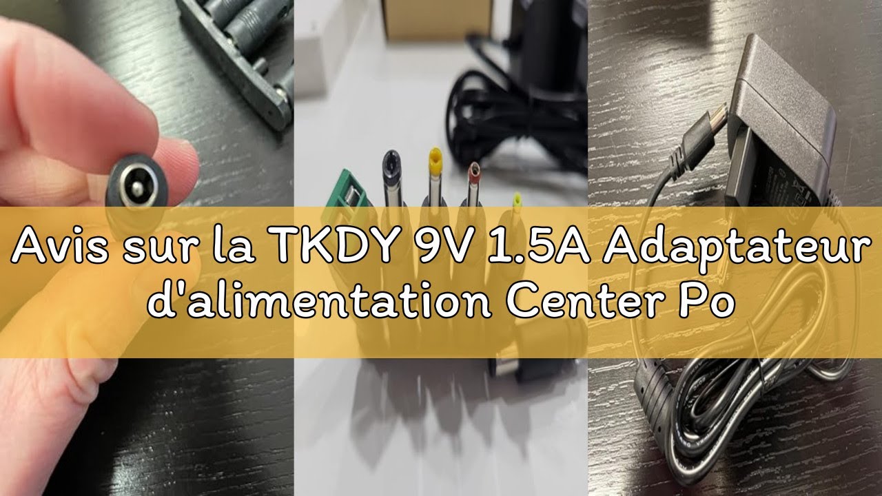 Avis sur la TKDY 9V 1.5A Adaptateur d'alimentation Center Positive, AC 100V-240V à DC 9V 1.5A Charge
