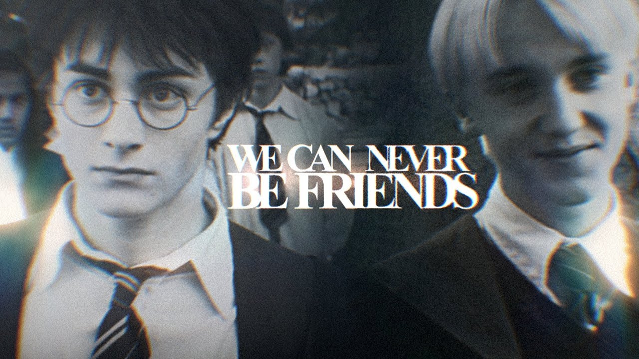 Harry & Draco | We Can Never Be Friends