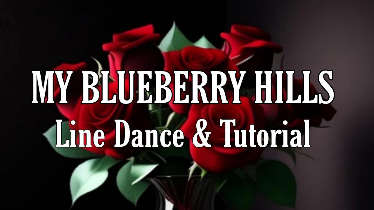 MY BLUEBERRY HILLS - Line Dance (Dance&Tutorial)